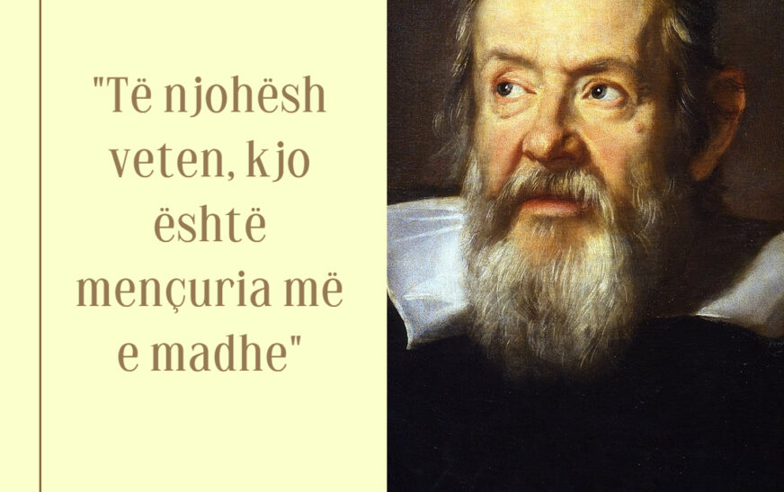 Urtësia dhe vizioni i Galileo Galileit: Thënie që ndryshuan shkencën dhe filozofinë