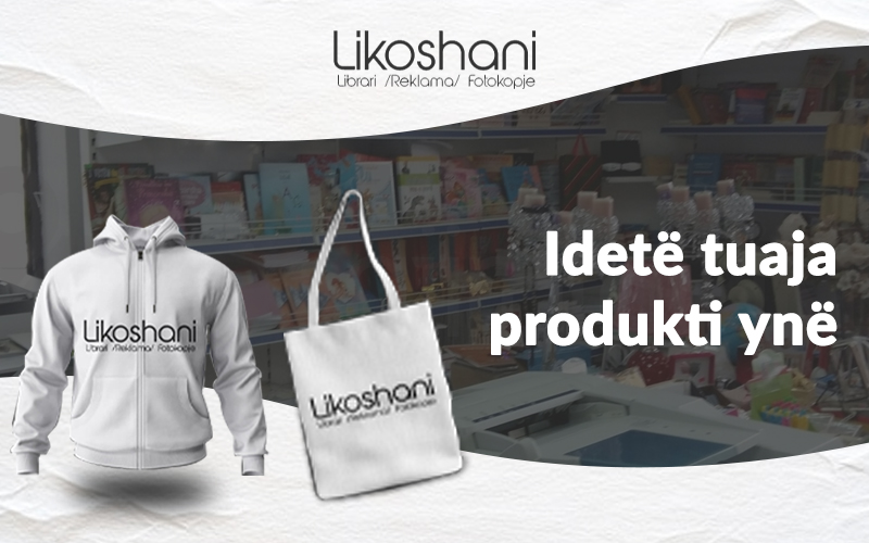 Likoshani – atje ku ideja jote kthehet në produkt!