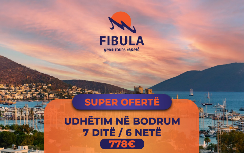 Fibula sjell ofertën verore për Bodrum – nga 778 euro për person