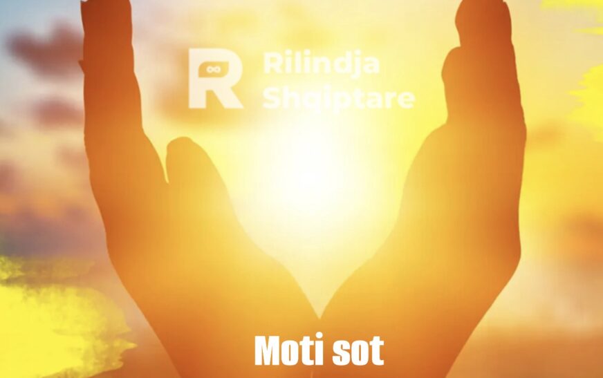 Moti për sot
