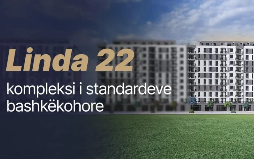 Zbuloni standardin e ri të jetesës urbane në kompleksin “Linda 22”