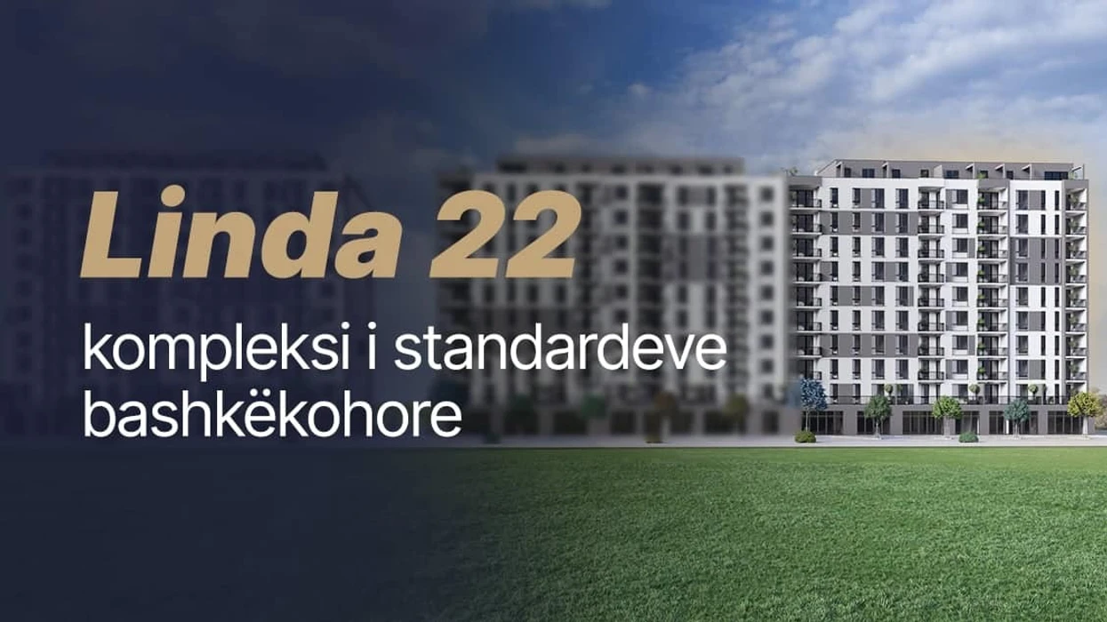 Zbuloni standardin e ri të jetesës urbane në kompleksin “Linda 22”