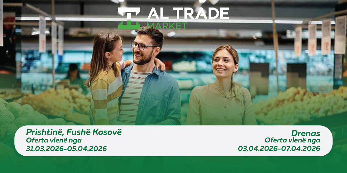 Super zbritje në Al Trade Market mundësi ideale për furnizim familjar