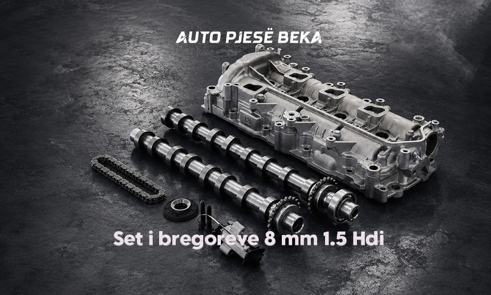 Seti i bregoreve 8 mm për 1.5 HDi – Komponent kyç për performancën e motorit