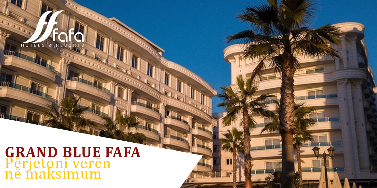 Grand Blue Fafa – Përjetoni verën në maksimum