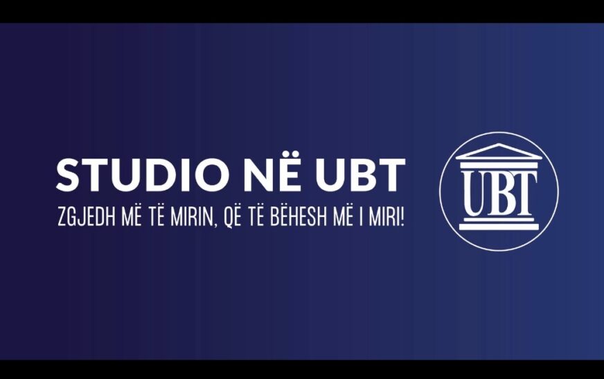 E ardhmja nis me zgjedhjen e duhur – regjistrimet në UBT janë të hapura!